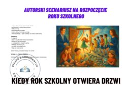 KIEDY ROK SZKOLNY OTWIERA DRZWI_ Autorski scenariusz na rozpoczęcie roku szkolnego