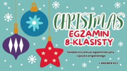 Egzamin 8-klasisty – CHRISTMAS LESSON | Zestaw zadań egzaminacyjnych do e8: reakcje, dialogi, czytanie, tłumaczenia, e-mail + klucz odpowiedzi! (Poziom A2-B1)