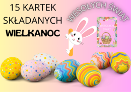 WIELKANOC KARTKI SKŁADANE 15 stron