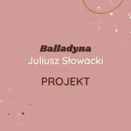 Projekt: Galeria postaci znad jeziora Gopło - Balladyna
