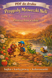 Bajka - Przygody Neli Mróweczki – część 2 | bajka terapeutyczna + karty pracy + kolorowanki PDF