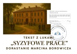 TEKST Z LUKAMI — „Syzyfowe prace”: Dorastanie Marcina Borowicza
