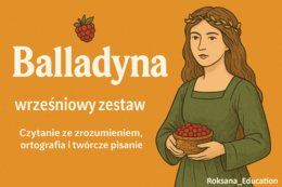 🎭✨ Balladyna – wrześniowy zestaw 📖 Czytanie ze zrozumieniem, ortografia i twórcze pisanie ✍️