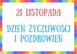 DZIEŃ ŻYCZLIWOŚCI I POZDROWIEŃ - 21 listopada - gazetka szkolna