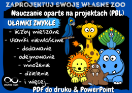 UŁAMKI ZWYKŁE. Projekt matematyczny: Zaprojektuj swoje własne ZOO. Nauczanie Oparte na Projektach (PBL) dla kl.5-8