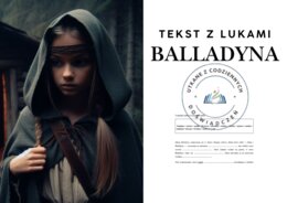 TEKST Z LUKAMI — „Balladyna”