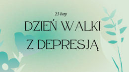 23 luty - Światowy Dzień Walki z Depresją - prezentacja na godzinę z wychowawcą