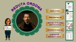 Reduta Ordona- scenariusz lekcji + prezentacje +  ocenianie kształtujące + karty pracy + AI
