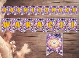 Girlanda / baner / proporczyk / napis / dekoracje / ścienna gazetka szkolna. KOSMICZNYCH WAKACJI!