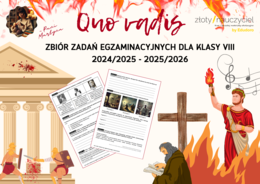 E8 „Quo vadis” (fragmenty) *ZBIÓR ZADAŃ EGZAMINACYJNYCH* – wymagania 2024/2025 i 2025/2026
