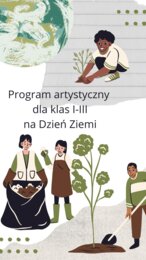 Program artystyczny dla klas I-III na Dzień Ziemi. Planeta w naszych rękach.