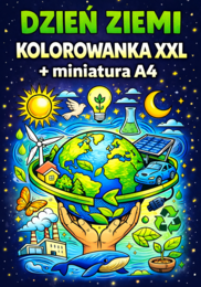 DZIEŃ ZIEMI - pakiet: kolorowanka XXL (4xA4) + miniatura A4; plakat, karta pracy, dekoracja, gazetka, lekcja wychowawcza