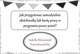 Zapraszam do zakupu dostępu (linku do you tube) do szkolenia "W jaki sposób wykonać samodzielnie sketchnotkę/notatkę/kartę pracy w programie power point?"