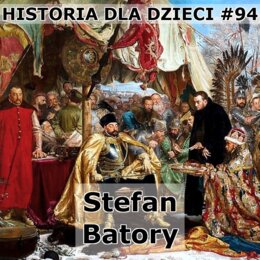 Odc. 94 - Stefan Batory