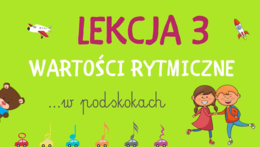 Lekcja 3 - Wartości rytmiczne W PODSKOKACH | RYTMIKA DLA DZIECI