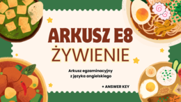 Egzamin 8-klasisty – Unit Żywienie (język angielski) | Zestaw zadań egzaminacyjnych: reakcje językowe, dialogi, czytanie ze zrozumieniem, tekst z lukami, tłumaczenia, e-mail + klucz odpowiedzi + BONUS! (e-mail writing checklist)
