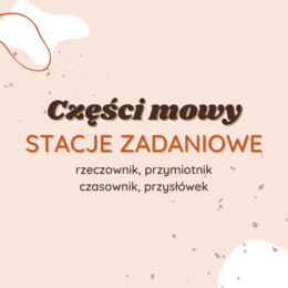 Stacje zadaniowe: Części mowy