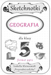 Megazestaw sketchnotek – notatek na każdą lekcję - na cały rok szkolny do geografii w klasie 5.