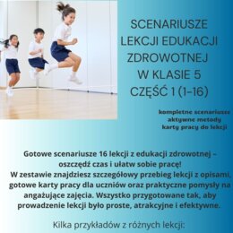 Scenariusze edukacja zdrowotna klasa 5 część 1 (lekcje 1-16) na podstawie programu nauczania proponowanego przez MEN HOLISTYCZNA EDUKACJA PROZDROWOTNA W SZKOLE PODSTAWOWEJ - CIAŁO, UMYSŁ, DUCH. Program nauczania edukacji zdrowotnej dla klas IV-VIII szkoł