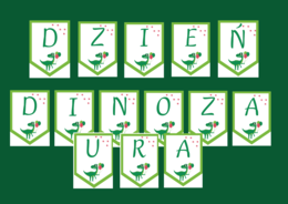 DZIEŃ DINOZAURA – girlanda – napis – gazetka – wersja 1