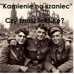 "Kamienie na szaniec" - kartkówka, test ze znajomości lektury