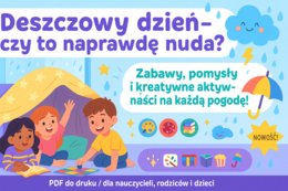 Rozmowa wstępna / Burza mózgów. Czy deszczowy dzień to powód do nudy? Co robicie, gdy pada deszcz?