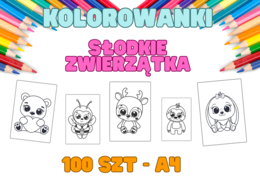 Kolorowanki - Słodkie Zwierzątka - 100 szt. + pomysły na prace plastyczna na cały rok.