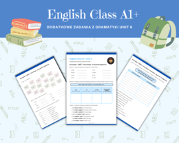 Gramatyka dla klasy 5, Język angielski. Zdania twierdzące Past Simple czasowniki regularne i nieregularne English Class A1+ Unit 6 Dodatkowe i różnorodne ćwiczenia powtórzenie