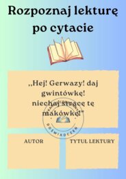 Rozpoznaj lekturę po cytacie- zestaw kart do powtórek przed egzaminem ósmoklasisty