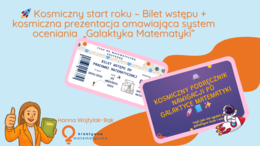 Bilet wstępu do klasy matematycznej, kosmiczna prezezntacaja omawiająca system oceniania. Pierwsza lekcja matematyki w kl. 4-8