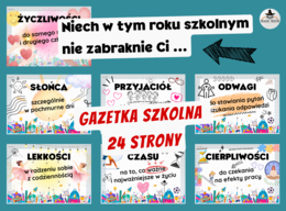 „NIECH W TYM ROKU SZKOLNYM NIE ZABRAKNIE CI …” - początek roku - GAZETKA SZKOLNA, - 24 strony
