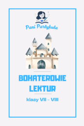 Bohaterowie lektur 7-8 - zadania powtórkowe