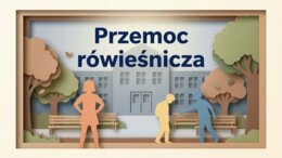 Przemoc rówieśnicza (gazetka szkolna / prezentacja)