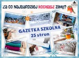 ZA CO NAJBARDZIEJ KOCHASZ ZIMĘ? - GAZETKA SZKOLNA - 25 stron