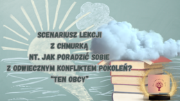 Scenariusz lekcji z chmurką - "Ten obcy"