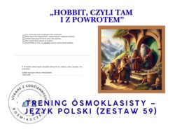 Trening ósmoklasisty – język polski (zestaw 59). „Hobbit, czyli tam i z powrotem”