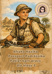 Pakiet kart pracy do lektury „Afryka Kazika” dla klasy 3.