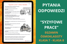 Pytania i odpowiedzi – Syzyfowe prace Stefan Żeromski | powtórka, notatka, język polski, egzamin ósmoklasisty, klasa 7–8