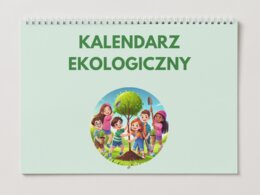 Kalendarz ekologiczny. Ważne daty dla środowiska. Zadania.
