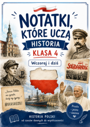 Notatki, które uczą – Historia klasa 4