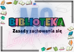 Biblioteka - zasady zachowania, regulamin w formie gazetki