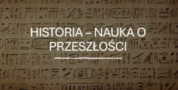 KLASA 4 (NOWA PODSTAWA) HISTORIA - NAUKA O PRZESZŁOŚCI