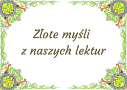 ZŁOTE MYŚLI z lektur szkolnych - CYTATY - lektury - kl. 7-8 - gazetka - 31 stron - wersja 2