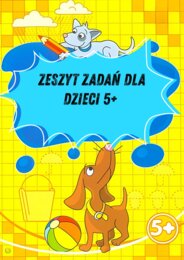 ZESZYT ZADAŃ DLA DZIECI 5+