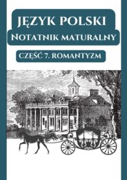 📒Notatnik maturalny – Biblia, Antyk, Średniowiecze, Renesans, Barok, Oświecenie, Romantyzm, Pozytywizm, Młoda Polska, XX-lecie międzywojenne, Czas wojny i okupacji, Współczesność