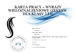 KARTA PRACY – WYRAZY WIELOZNACZENIOWE (Zestaw dla klasy 7 i  8)