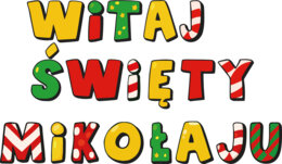 Napis "WITAJ ŚWIĘTY MIKOŁAJU" format pdf i jpg.