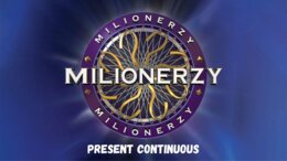 Present Continuous "Milionerzy"