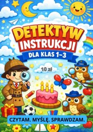 Detektyw instrukcji. Czytam. Myślę. Sprawdzam (1-3)