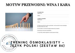 Trening ósmoklasisty – język polski (zestaw 86). Motyw przewodni: WINA I KARA